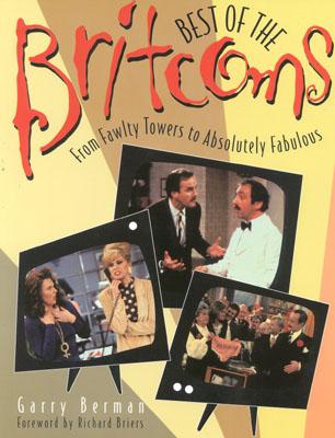 Best of the Britcoms: From Fawlty Towers to Absolutely Fabulous - Berman, Garry