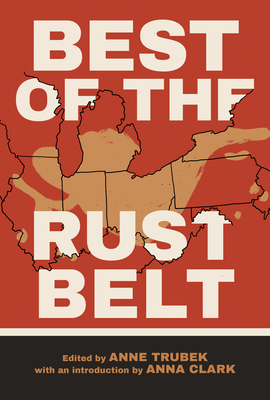 Best of the Rust Belt - Trubek, Anne, and Clark, Anna (Introduction by)