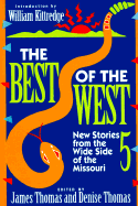 Best of the West 5: New Stories from the Wide Side of the Missouri - Thomas, James (Editor), and Thomas, Denise (Editor)