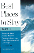 Best Places to Stay in Hawaii: Fifth Edition - Grant, Kimberly, and Grant, Kim