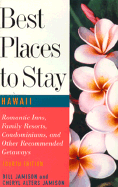 Best Places to Stay in Hawaii: Fourth Edition - Jamison, Bill, and Grant, Kimberly, and Jamison, Cheryl Alters