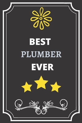 Best Plumber: Perfect Gift For Best Ever Anyone (100 Pages, Blank Notebook, 6 x 9) (Cool Notebooks) Paperback - Notebook, Mamun Journal