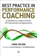 Best Practice in Performance Coaching: A Handbook for Leaders, Coaches, HR Professionals and Organizations