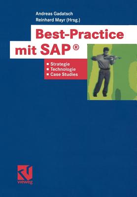 Best-Practice Mit SAP(R): Strategien, Technologien Und Case Studies - Gadatsch, Andreas (Editor), and Mayr, Reinhard (Editor)