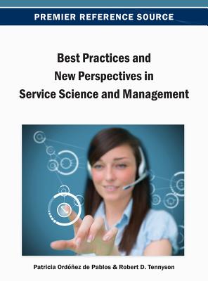Best Practices and New Perspectives in Service Science and Management - Ordez de Pablos, Patricia (Editor), and Tennyson, Robert D (Editor)