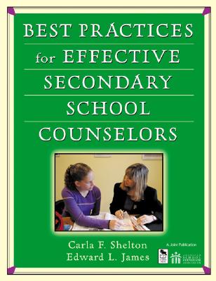 Best Practices for Effective Secondary School Counselors - Shelton, Carla F, and James, Edward L