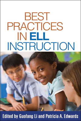 Best Practices in ELL Instruction - Li, Guofang, PhD (Editor), and Edwards, Patricia A, PhD (Editor), and Gunderson, Lee (Foreword by)