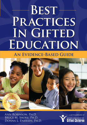 Best Practices in Gifted Education: An Evidence-Based Guide - Robinson, Ann, and Shore, Bruce M, and Enersen, Donna