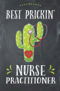 Best Prickin' Nurse Practitioner: Lined Notebook Journal Planner Organizer