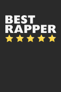 Best Rapper: Lined Journal, Notebook, Diary, Gift For Men & Women (6" x 9" 100 Pages)