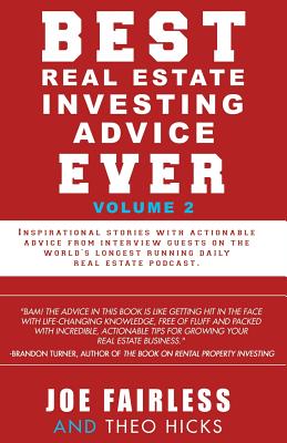 Best Real Estate Investing Advice Ever: Volume 2 - Hicks, Theo, and Fairless, Joe