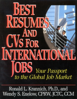 Best Resumes and CVS for International Jobs: Your Passport to the Global Job Market - Krannich, Ronald Louis, and Enelow, Wendy S