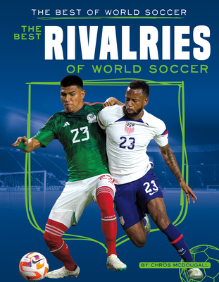 Best Rivalries of World Soccer - McDougall, Chrs