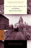 Best Short Stories of Dostoyevsky - Dostoevsky, Fyodor Mikhailovich, and Magarshack, David (Translated by)