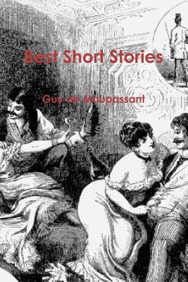 Best Short Stories - de Maupassant, Guy