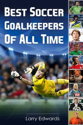 Best Soccer Goalkeepers Of All Time - Edwards, Larry