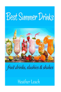 Best Summer Drinks: Fruit Drinks, Slushies and Shakes