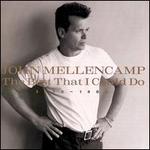 Best That I Could Do 1978-1988 [Australia Bonus Tracks] - John Mellencamp