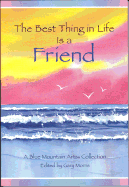 Best Thing in Life is a Friend - Schutz, Susan Polis (Editor), and Blue Mountain Arts (Creator)