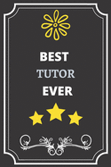 Best Tutor: Perfect Gift For Best Ever Anyone (100 Pages, Blank Notebook, 6 x 9) (Cool Notebooks) Paperback