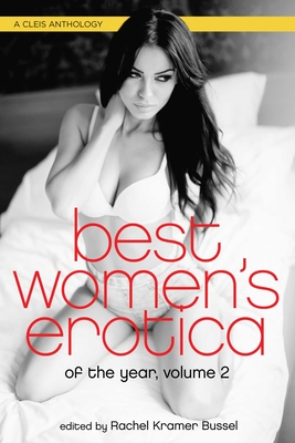 Best Women's Erotica of the Year, Volume 2 - Bussel, Rachel Kramer (Editor)