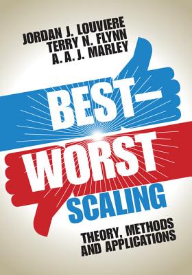 Best-Worst Scaling - Louviere, Jordan J, and Flynn, Terry N, and Marley, A A J