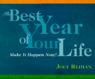 Best Year of Your Life: Make It Happen Now! - Reiman, Joey