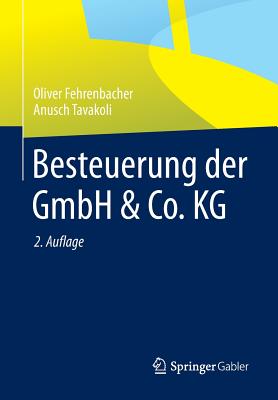 Besteuerung Der Gmbh & Co. Kg - Fehrenbacher, Oliver, and Tavakoli, Anusch