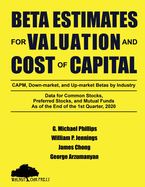 Beta Estimates for Valuation and Cost of Capital, As of the End of 1st Quarter, 2020: Data for Common Stocks, Preferred Stocks, and Mutual Funds: CAPM, down-Market, and up-Market Betas by Industry