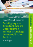 Beteiligung Der Arbeitnehmer Im Unternehmen Auf Der Grundlage Des Europaischen Rechts: Kommentar Zum Se-Beteiligungsgesetz Sebg. Sce-Beteiligungsgesetz Scebg. Gesetz Uber Die Mitbestimmung Der Arbeitnehmer Bei Einer Grenzuberschreitenden Verschmelzung...