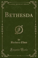 Bethesda (Classic Reprint)