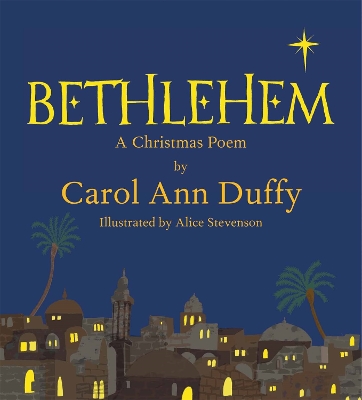 Bethlehem: A Christmas Poem - Duffy, Carol Ann, DBE
