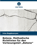 Betone. Methodische Richtlinien fr den Vorlesungsteil "Betone"