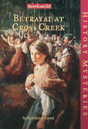Betrayal at Cross Creek - Ernst, Kathleen