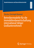 Betreibermodelle f?r die Immobilienbewirtschaftung international t?tiger Gro?unternehmen