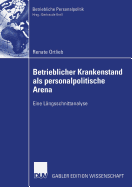 Betrieblicher Krankenstand ALS Personalpolitische Arena: Eine L?ngsschnittanalyse