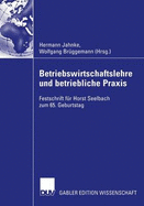 Betriebswirtschaftslehre Und Betriebliche Praxis: Festschrift Fr Horst Seelbach Zum 65. Geburtstag