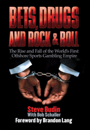 Bets, Drugs, and Rock & Roll: The Rise and Fall of the World's First Offshore Sports Gambling Empire