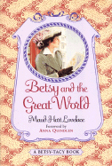 Betsy and the Great World - Lovelace, Maud Hart