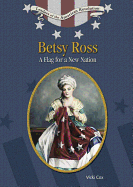 Betsy Ross: Flag for a New Nation