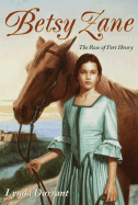 Betsy Zane, the Rose of Fort Henry