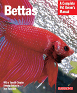 Bettas: Everything about History, Care, Nutrition, Handling, and Behavior