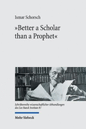Better a Scholar Than a Prophet: Studies on the Creation of Jewish Studies