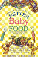 Better Baby Food: Your Essential Guide to Nutrition, Feeding and Cooking for All Babies and Toddlers