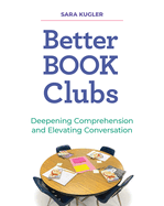 Better Book Clubs: Deepening Comprehension and Elevating Conversation