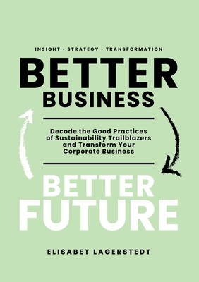 Better Business Better Future: Decode the Good Practices of ...