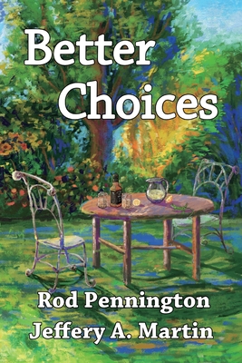 Better Choices - Martin, Jeffery A, and Pennington, Rod