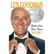 Better Late Than Never: My Story [Large Print]: 16 Point