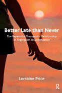 Better Late than Never: The Reparative Therapeutic Relationship in Regression to Dependence