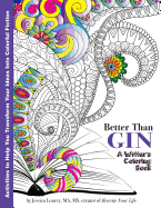 Better Than Gin: A Coloring Book for Writers